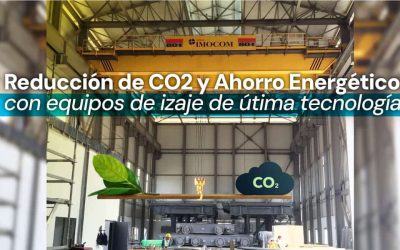 Reducción de CO2 y Ahorro Energético con equipos de izaje de última tecnología